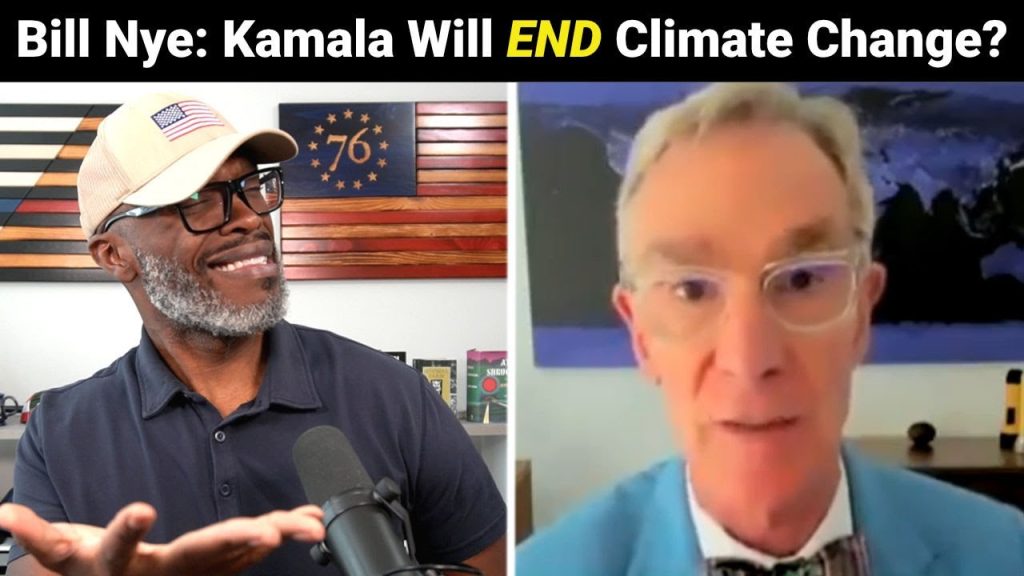 Bill Nye Says Vote Kamala Harris To STOP Climate Change?