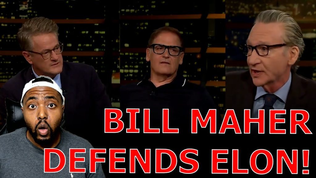 Bill Maher CHECKS DERANGED Mark Cuban & Joe Scarborough While Defending Elon Musk Against Democrats!