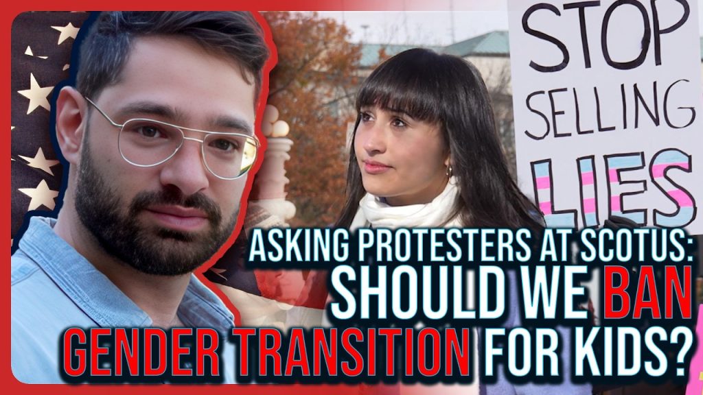 Asking Protesters at SCOTUS: Should We BAN Gender Transition For Kids?