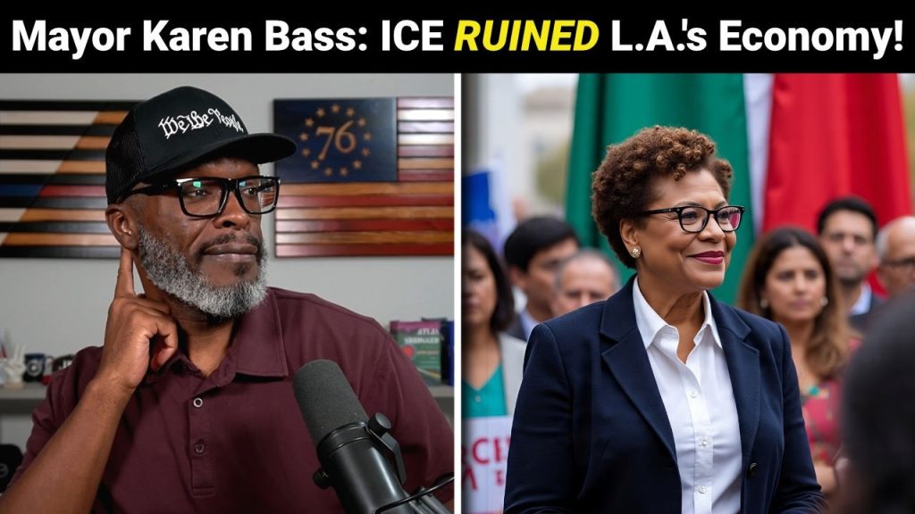 LA Mayor Karen Bass Blames ICE For DISRUPTING LA’s Economy!