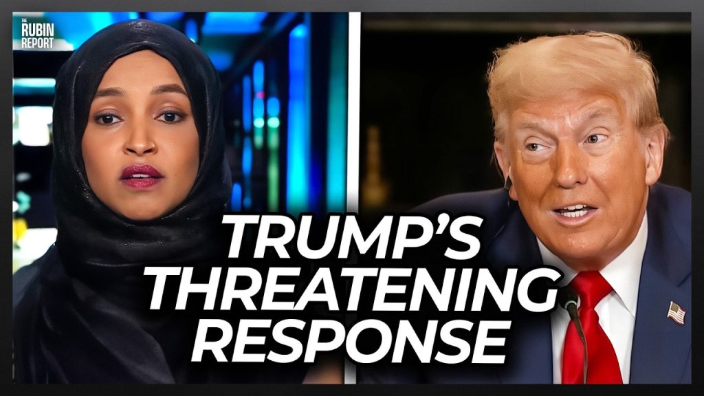 Ilhan Omar Finally Got Scared After Trump’s Latest Response to Her