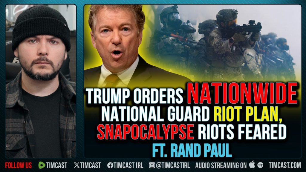 Trump Orders NATIONWIDE National Guard Riot Plan, SNAPOCALYPSE Riots Feared ft. Sen. Rand Paul Trump Orders NATIONWIDE National Guard Riot Plan, SNAPOCALYPSE Riots Feared ft. Sen. Rand Paul